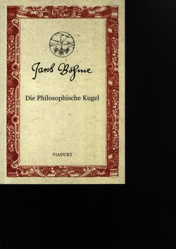 Die Philosophische Kugel von Böhme,  Jacob