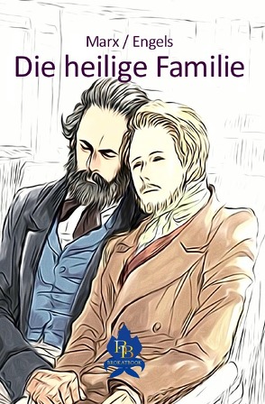 Die philosophische Reihe / Die heilige Familie von Engels,  Friedrich, Marx,  Karl