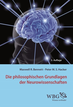 Die philosophischen Grundlagen der Neurowissenschaften von Bennett,  Maxwell, Gethmann-Siefert,  Annemarie, Hacker,  Peter, Walter,  Axel