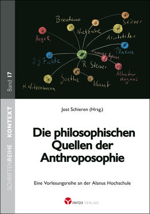 Die philosophischen Quellen der Anthroposophie von da Veiga,  Marcelo, Föller-Mancini,  Axel, Hoffmann,  David Marc, Klünker,  Wolf-Ulrich, Lavecchia,  Salvatore, Schieren,  Jost, Sijmons,  Jaap G., Traub,  Hartmut, Wagemann,  Johannes, Weiss,  Leonhard