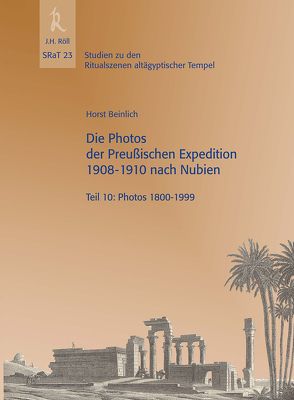 Die Photos der Preußischen Expedition 1908-1910 nach Nubien von Beinlich,  Horst