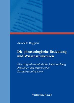 Die phraseologische Bedeutung und Wissensstrukturen von Ruggieri,  Antonella