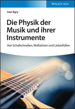 Die Physik der Musik und ihrer Instrumente von Egry,  Iván