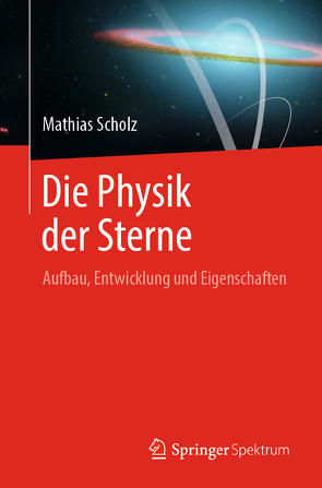 Die Physik der Sterne von Scholz,  Mathias