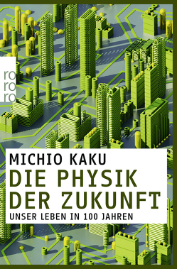 Die Physik der Zukunft von Kaku,  Michio, Niehaus,  Monika