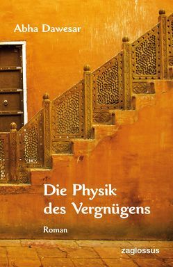 Die Physik des Vergnügens von Alecu de Flers,  Nicole, Dawesar,  Abha