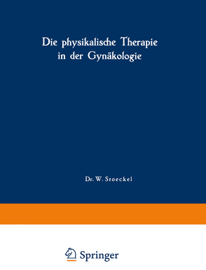 Die physikalische Therapie in der Gynäkologie von Laqueur,  A., Rump,  W., Wintz,  H.