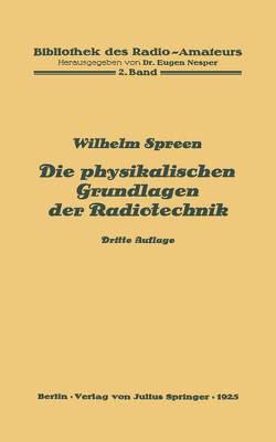 Die physikalischen Grundlagen der Radiotechnik von Nesper,  Eugen, Spreen,  Wilhelm