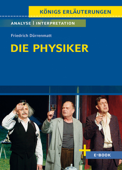 Die Physiker von Friedrich Dürrenmatt – Textanalyse und Interpretation von Dürrenmatt,  Friedrich, Matzkowski,  Bernd