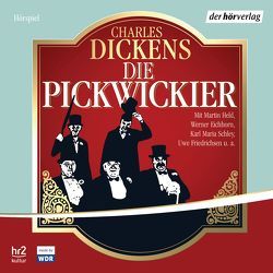 Die Pickwickier von Dickens,  Charles, Eichborn,  Werner, Friedrichsen,  Uwe, Held,  Martin, Lauterbach,  Ulrich, Prugel,  Gisela, Schley,  Karl Maria