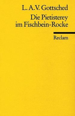 Die Pietisterey im Fischbein-Rocke von Gottsched,  Luise A