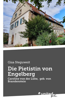 Die Pietistin von Engelberg von Steguweit,  Gisa