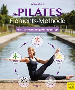 Die Pilates Elements Methode von Frey,  Andrea