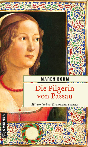 Die Pilgerin von Passau von Bohm,  Maren