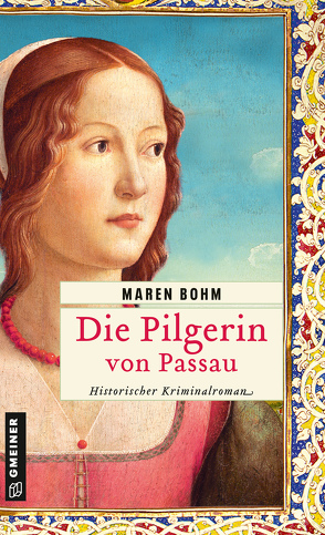 Die Pilgerin von Passau von Bohm,  Maren