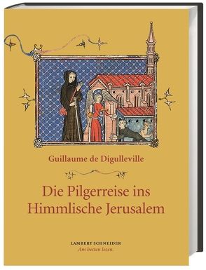 Die Pilgerreise ins Himmlische Jerusalem von Digulleville,  Guillaume de, Städtler,  Thomas