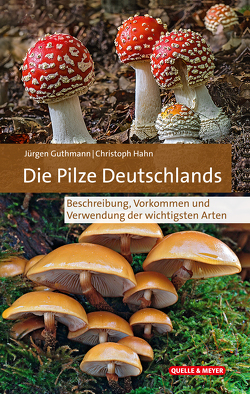 Die Pilze Deutschlands von Guthmann,  Jürgen, Hahn,  Christoph