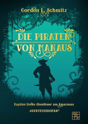 Die Piraten von Manaus von Schmitz,  Gordon L.