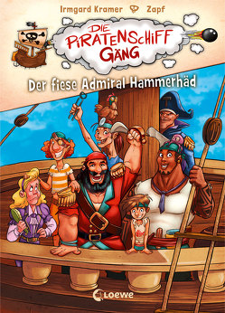 Die Piratenschiffgäng – Der fiese Admiral Hammerhäd von Kramer,  Irmgard, Zapf