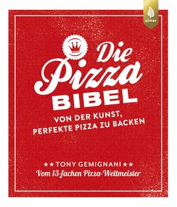 Die Pizza-Bibel von Gemignani,  Tony