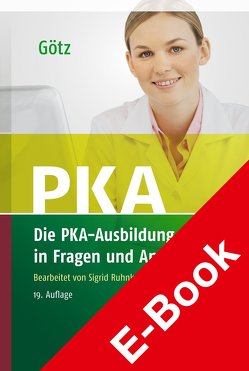 Die PKA-Ausbildung in Fragen und Antworten von Goetz,  Helmut, Ruhnke-Schüßler,  Sigrid