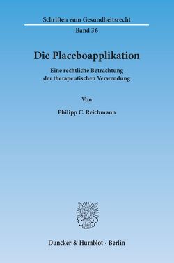 Die Placeboapplikation. von Reichmann,  Philipp C.