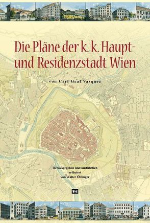 Die Pläne der k.k. Haupt- und Residenzstadt Wien von Öhlinger,  Walter