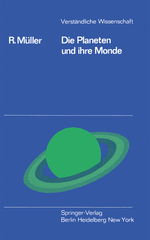 Die Planeten und ihre Monde von Müller,  R
