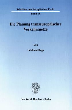 Die Planung transeuropäischer Verkehrsnetze. von Bogs,  Eckhard