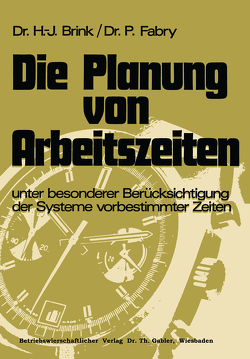 Die Planung von Arbeitszeiten von Brink,  Hans-Josef, Fabry,  Peter