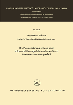 Die Plasmaströmung entlang einer halbunendlich ausgedehnten ebenen Wand im transversalen Magnetfeld von Ruffinatti,  Jorge Garcia