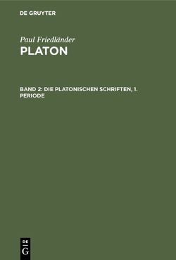 Paul Friedländer: Platon / Die Platonischen Schriften, 1. Periode von Friedländer,  Paul