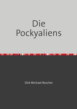 Die Pockyaliens von Roscher,  Dr. Michael