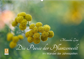 Die Poesie der Pflanzenwelt – Im Wandel der Jahreszeiten (Wandkalender 2023 DIN A2 quer) von Zine,  Manuela