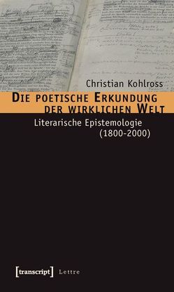 Die poetische Erkundung der wirklichen Welt von Kohlross,  Christian