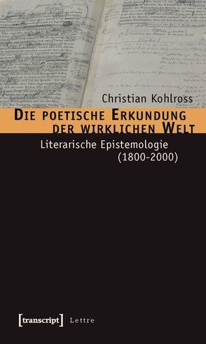 Die poetische Erkundung der wirklichen Welt von Kohlross,  Christian