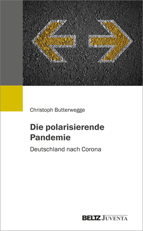 Die polarisierende Pandemie von Butterwegge,  Christoph