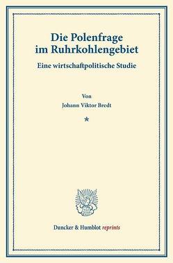 Die Polenfrage im Ruhrkohlengebiet. von Bredt,  Johann Viktor