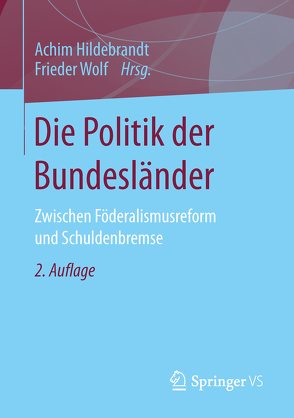 Die Politik der Bundesländer von Hildebrandt,  Achim, Wolf,  Frieder
