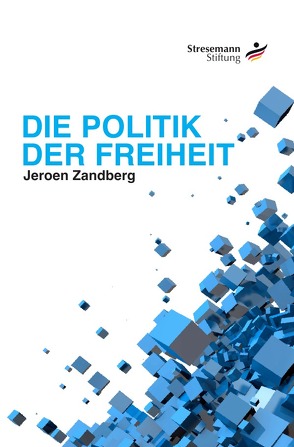 Die Politik der Freiheit von Zandberg,  Jeroen