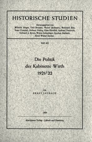Die Politik der Kabinette Wirth 1921/22 von Laubach,  Ernst