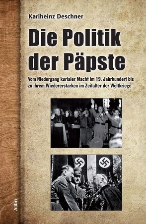 Die Politik der Päpste von Deschner,  Karlheinz, Schmidt-Salomon,  Michael
