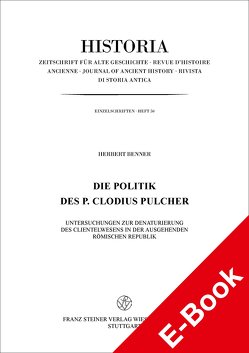 Die Politik des P. Clodius Pulcher von Benner,  Herbert