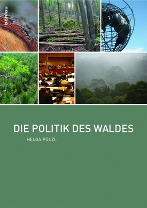 Die Politik des Waldes von Pülzl,  Helga