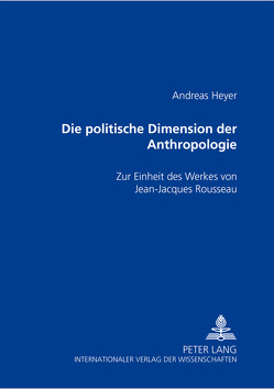 Die politische Dimension der Anthropologie von Heyer,  Andreas