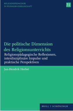 Die politische Dimension des Religionsunterrichts von Herbst,  Jan-Hendrik