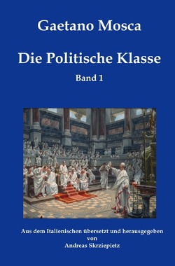 Die Politische Klasse von Mosca,  Gaetano, Skrziepietz,  Andreas