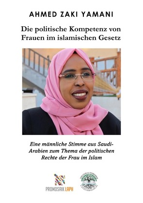 Die politische Kompetenz von Frauen im islamischen Gesetz von Giudice,  Fausto, Rampoldi,  Milena, Yamani,  Ahmed Zaki