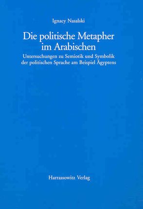 Die politische Metapher im Arabischen von Nasalski,  Ignacy