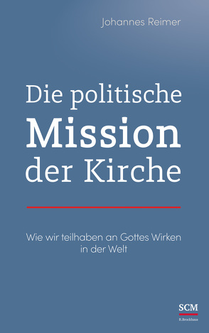 Die politische Mission der Kirche von Reimer,  Johannes